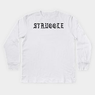 Struggle Kids Long Sleeve T-Shirt